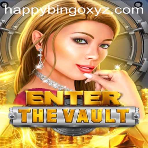EntertheVault: The Thrilling Escape into HappyBingo